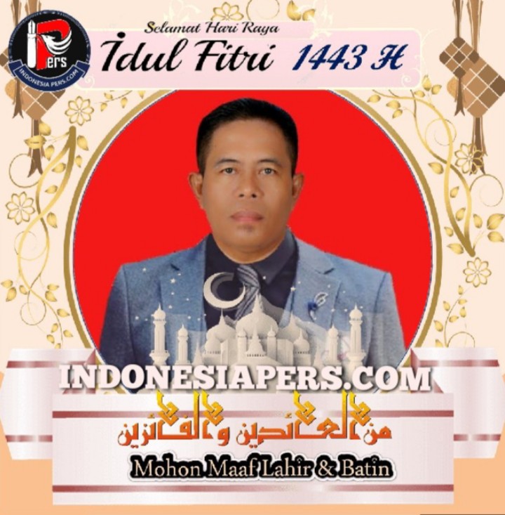 Keluarga Besar Media Indonesiapers.com Mengucapkan Selamat Hari Raya Idul Fitri 1443 H